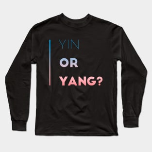 Yin or Yang | Meditation Tshirt | Yoga Workout Tshirt | Energy Long Sleeve T-Shirt